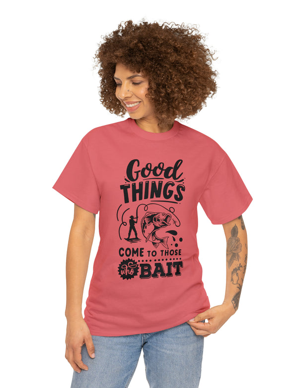 Good things come to those who bait! In a Unisex Heavy Cotton Tee