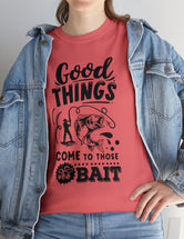 Good things come to those who bait! In a Unisex Heavy Cotton Tee