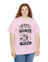 Reel Women Fish! Unisex Heavy Cotton Tee