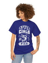 Reel Girls Fish! Unisex Heavy Cotton Tee