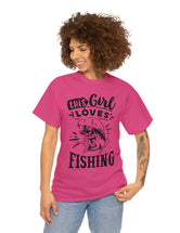 This Girl Loves Fishing! Unisex Heavy Cotton Tee