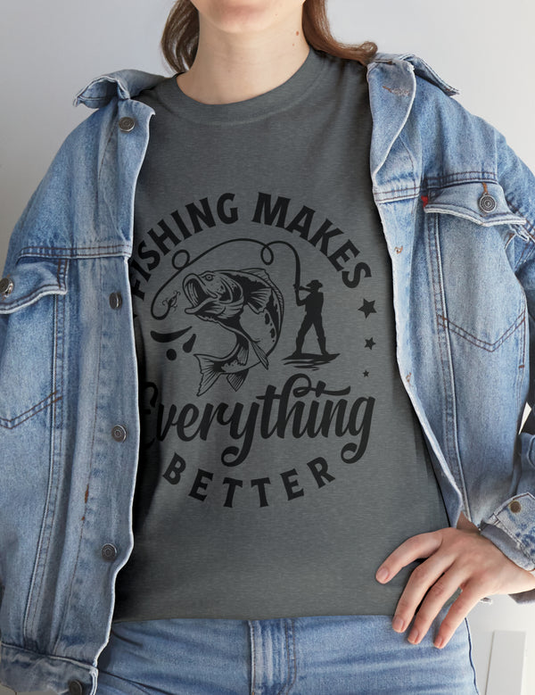 Fishing makes everything better! In a Unisex Heavy Cotton Tee