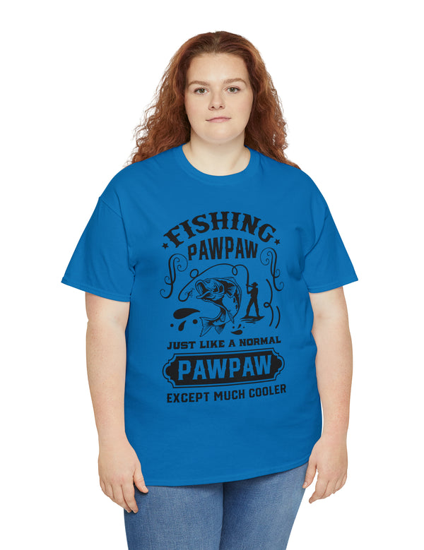 Fishing PawPaw. Just like a normal PawPaw but much cooler. Unisex Heavy Cotton Tee