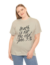 Death is not the end (Black) - John 3:16 - Unisex Heavy Cotton Tee