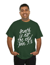 Death is not the end (White) - John 3:16 - Unisex Heavy Cotton Tee