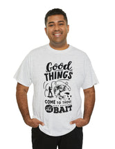 Good things come to those who bait! In a Unisex Heavy Cotton Tee