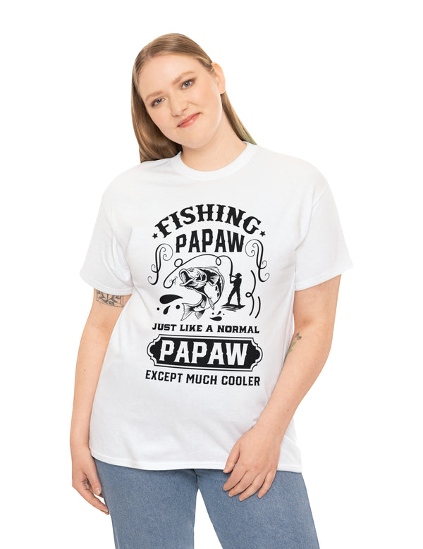 Fishing PaPaw. Just like a normal PaPaw but much cooler. Unisex Heavy Cotton Tee