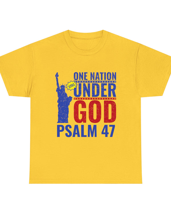 One Nation Still Under God - Psalm 47 -Unisex Heavy Cotton Tee