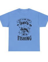 Just a Girl who loves Fishing! Unisex Heavy Cotton Tee