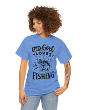 This Girl Loves Fishing! Unisex Heavy Cotton Tee