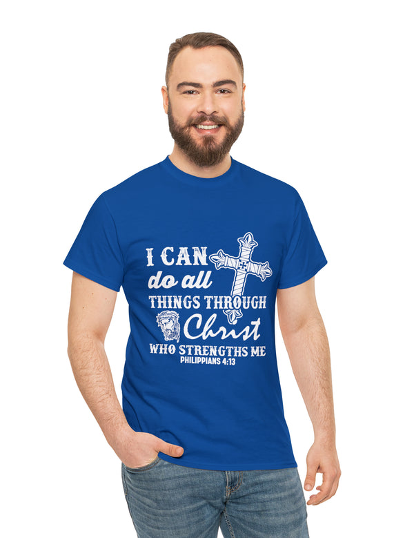 I can do all things through Christ who strengthens me. - Unisex Heavy Cotton Tee