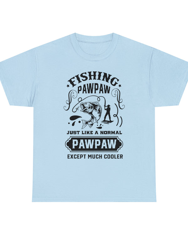 Fishing PawPaw. Just like a normal PawPaw but much cooler. Unisex Heavy Cotton Tee