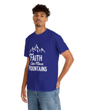 Faith can move Mountains! - Unisex Heavy Cotton Tee