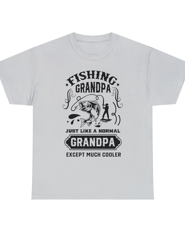 Fishing Grandpa. Just like a normal grandpa but much cooler. Unisex Heavy Cotton Tee