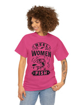 Reel Women Fish! Unisex Heavy Cotton Tee