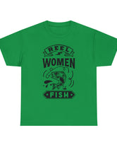 Reel Women Fish! Unisex Heavy Cotton Tee