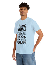 Good things come to those who bait! In a Unisex Heavy Cotton Tee