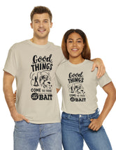 Good things come to those who bait! In a Unisex Heavy Cotton Tee