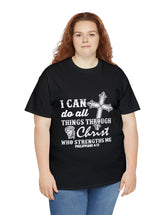 I can do all things through Christ who strengthens me. - Unisex Heavy Cotton Tee