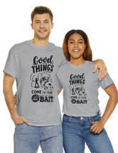 Good things come to those who bait! In a Unisex Heavy Cotton Tee