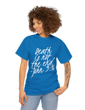 Death is not the end (White) - John 3:16 - Unisex Heavy Cotton Tee