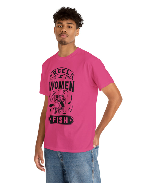 Reel Women Fish! Unisex Heavy Cotton Tee