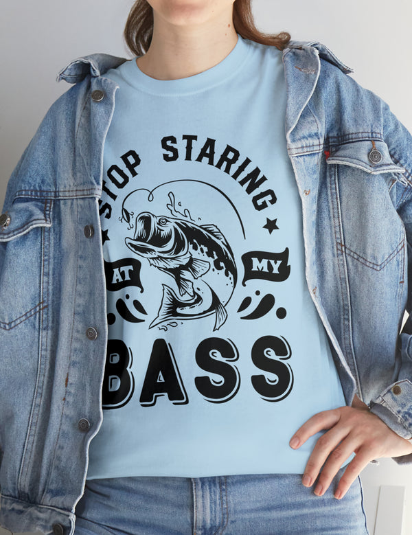 Stop Staring at my Bass! Unisex Heavy Cotton Tee