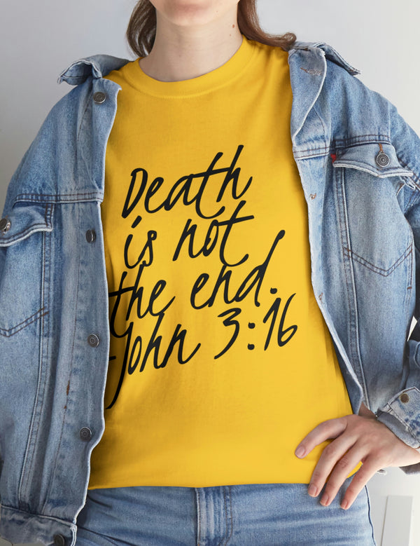 Death is not the end (Black) - John 3:16 - Unisex Heavy Cotton Tee