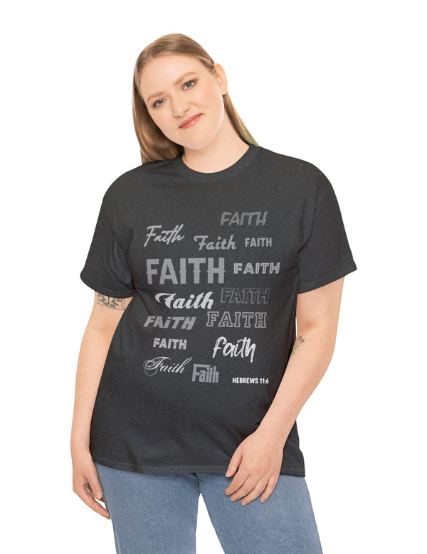 Faith - Hebrews 11:6 - Unisex Heavy Cotton Tee