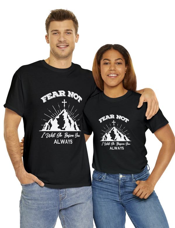 Fear not. I will go before you always. - Unisex Heavy Cotton Tee