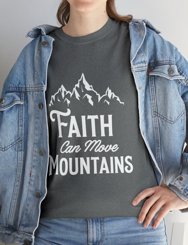 Faith can move Mountains! - Unisex Heavy Cotton Tee