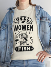 Reel Women Fish! Unisex Heavy Cotton Tee