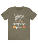 "Autumn Breeze & Pumpkins Please" (white font style) in a Unisex Jersey Short Sleeve Tee