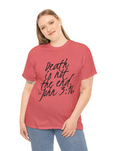 Death is not the end (Black) - John 3:16 - Unisex Heavy Cotton Tee