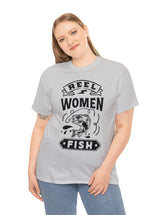 Reel Women Fish! Unisex Heavy Cotton Tee