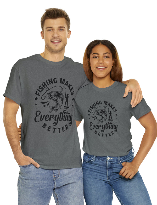 Fishing makes everything better! In a Unisex Heavy Cotton Tee