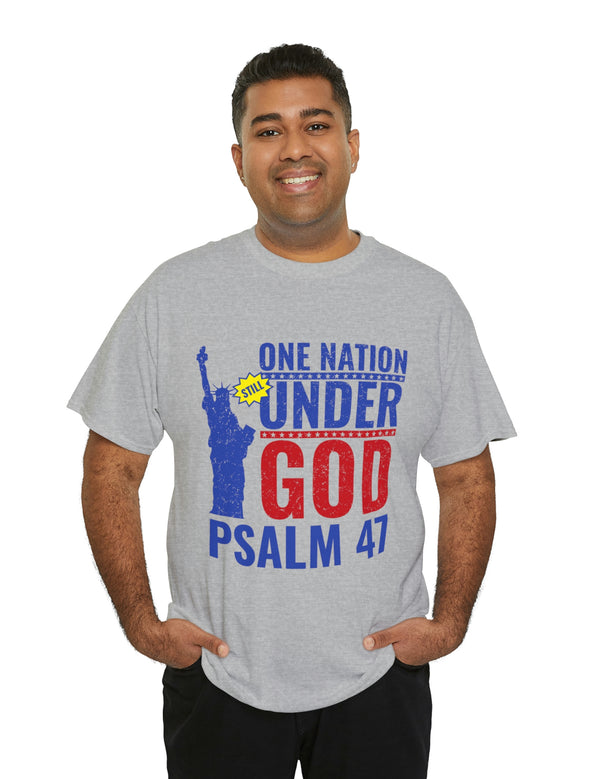 One Nation Still Under God - Psalm 47 -Unisex Heavy Cotton Tee