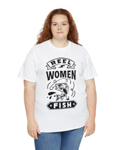 Reel Women Fish! Unisex Heavy Cotton Tee