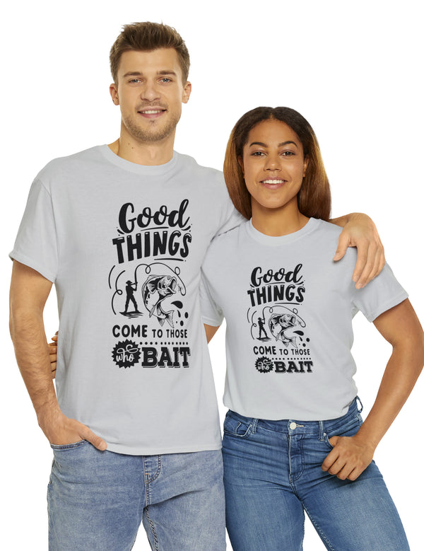 Good things come to those who bait! In a Unisex Heavy Cotton Tee