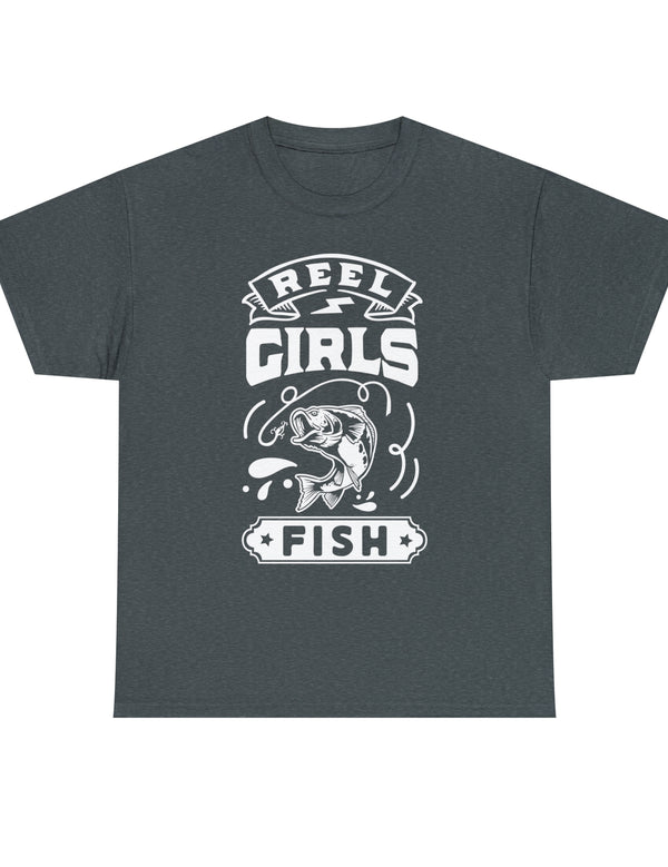 Reel Girls Fish! Unisex Heavy Cotton Tee