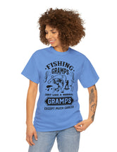 Fishing Gramps. Just like a normal Gramps but much cooler. Unisex Heavy Cotton Tee