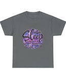 "Mom sleep. Like Regular Sleep but without the actual Sleep" in a Unisex Heavy Cotton Tee