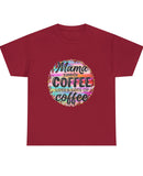 "Moma needs coffee. Lots and Lots of Coffee" in a Unisex Heavy Cotton Tee
