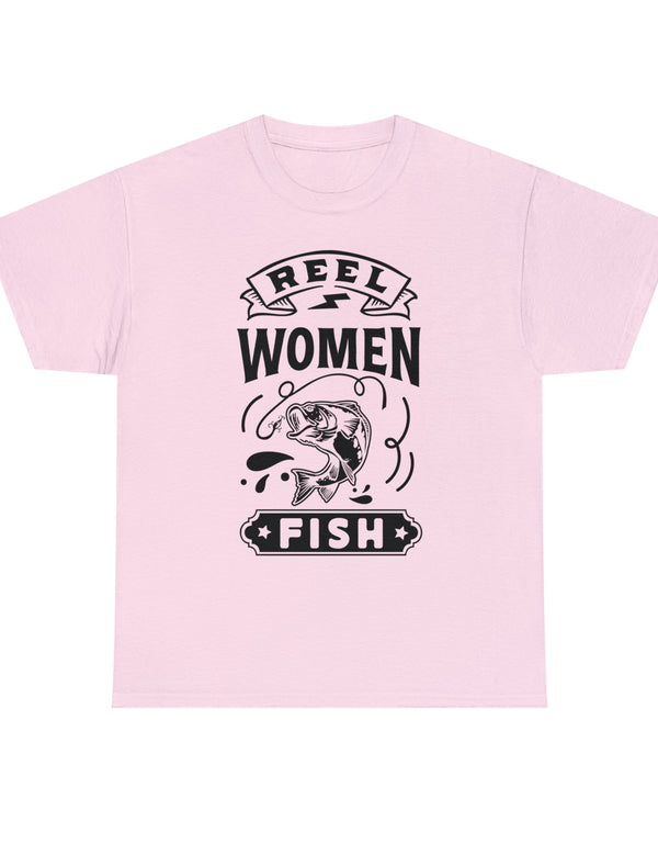 Reel Women Fish! Unisex Heavy Cotton Tee