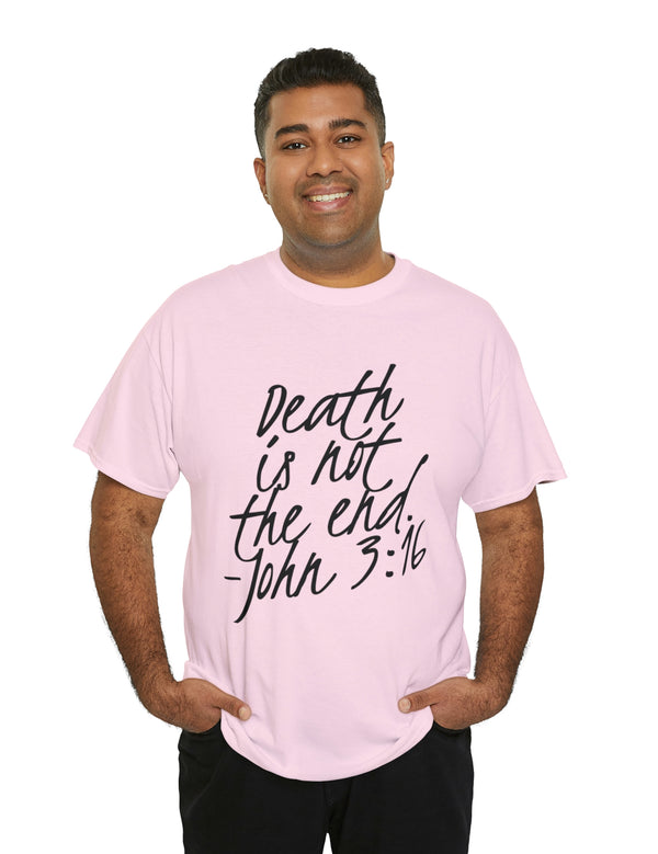 Death is not the end (Black) - John 3:16 - Unisex Heavy Cotton Tee