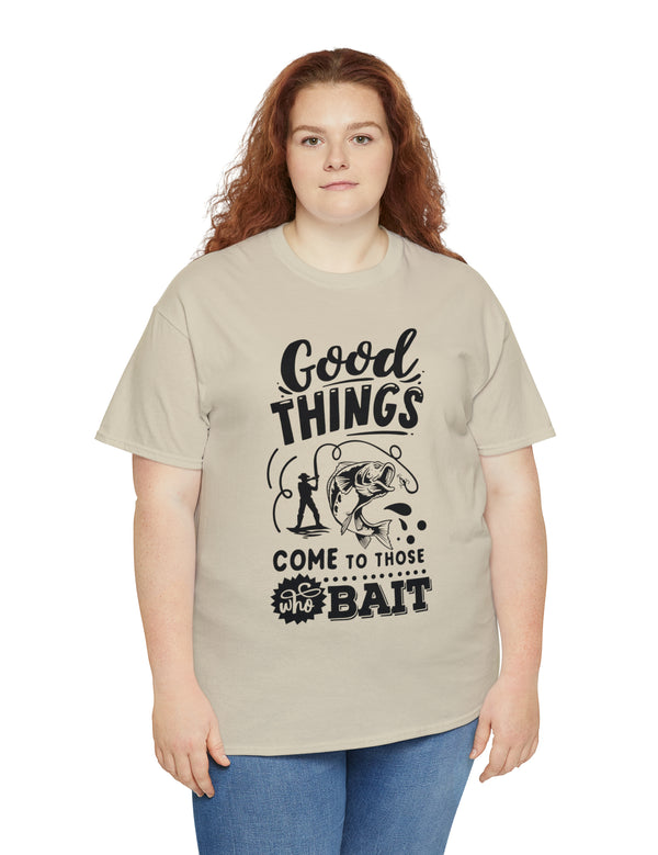 Good things come to those who bait! In a Unisex Heavy Cotton Tee