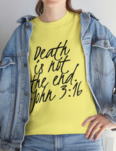 Death is not the end (Black) - John 3:16 - Unisex Heavy Cotton Tee