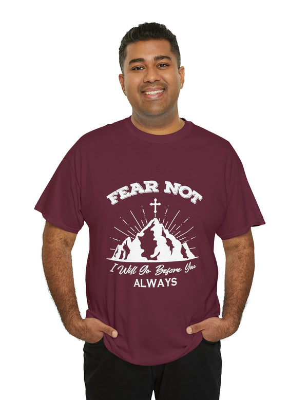 Fear not. I will go before you always. - Unisex Heavy Cotton Tee