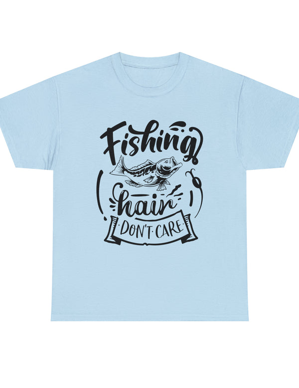 Fishing Hair, don't care! in a Heavy Cotton Tee