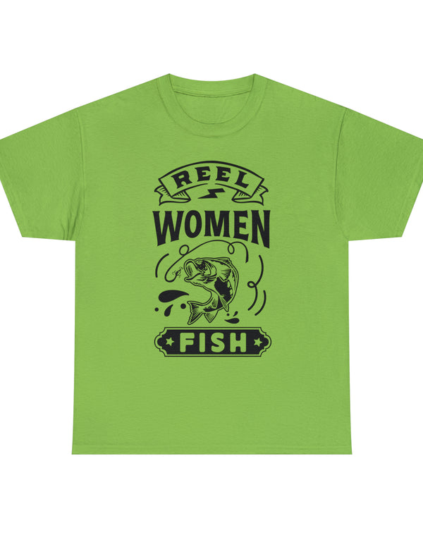 Reel Women Fish! Unisex Heavy Cotton Tee